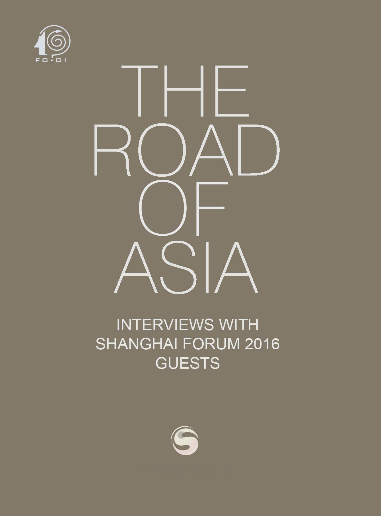 The Road of Asia: Interviews with Shanghai Forum 2016 Guests