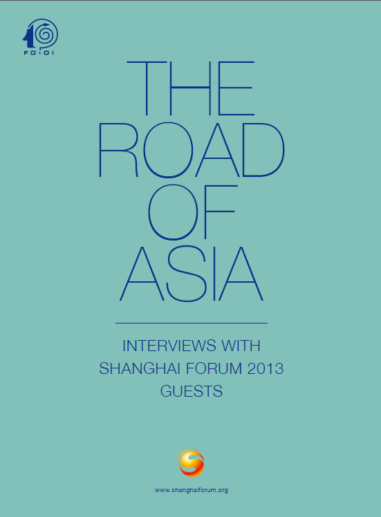 The Road of Asia: Interviews with Shanghai Forum 2013 Guests