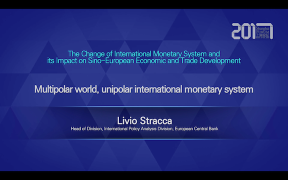 2017上海论坛圆桌会议 Muiltipolar world, unipolar international monetary system——Livio Stracca