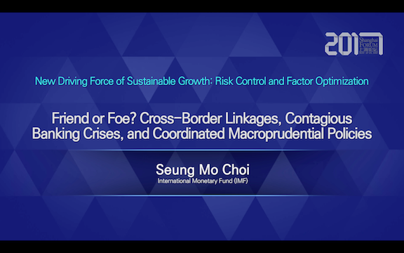 Shanghai forum 2017 Roundtable: Friend or Foe? ···Coordinated Macroprudential Policies——Seung Mo Cho